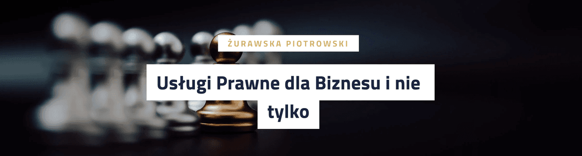Kancelaria Radców Żurawska Piotrowski i Wspólnicy spółka komandytowa banner